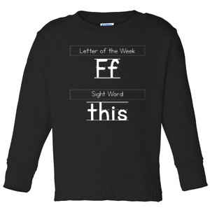 Letter Of The Week FF Sight World This Funny Teacher Life Toddler Long Sleeve Shirt