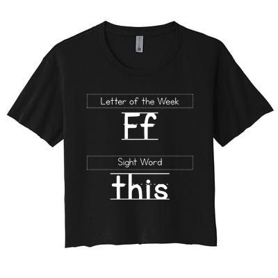 Letter Of The Week FF Sight World This Funny Teacher Life Women's Crop Top Tee