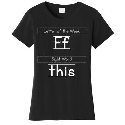 Letter Of The Week FF Sight World This Funny Teacher Life Women's T-Shirt