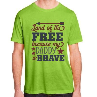 Land Of The Free Because My Daddy Is Brave Gift Adult ChromaSoft Performance T-Shirt