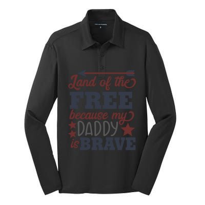 Land Of The Free Because My Daddy Is Brave Gift Silk Touch Performance Long Sleeve Polo