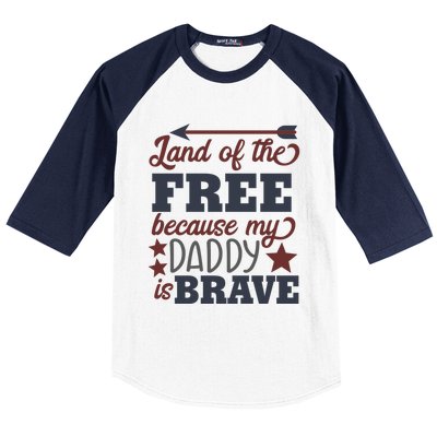 Land Of The Free Because My Daddy Is Brave Gift Baseball Sleeve Shirt