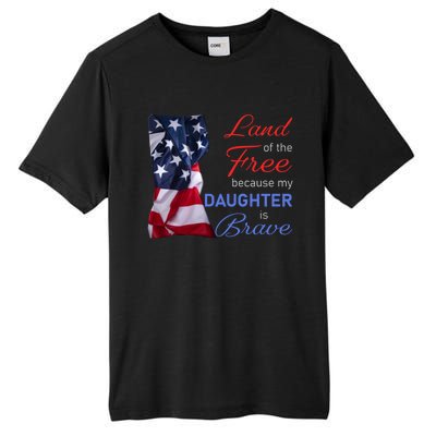 Land Of The Free Because My Daughter Is Brave Veterans Day Meaningful Gift Tall Fusion ChromaSoft Performance T-Shirt