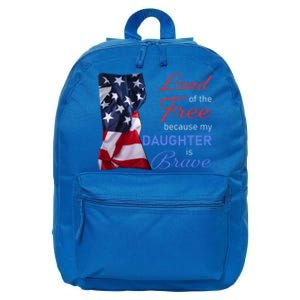 Land Of The Free Because My Daughter Is Brave Veterans Day Meaningful Gift 16 in Basic Backpack