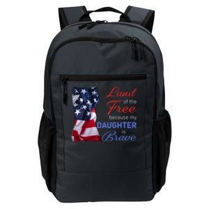 Land Of The Free Because My Daughter Is Brave Veterans Day Meaningful Gift Daily Commute Backpack