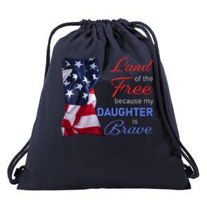 Land Of The Free Because My Daughter Is Brave Veterans Day Meaningful Gift Drawstring Bag