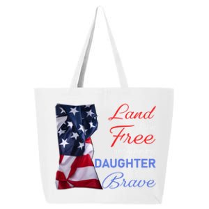 Land Of The Free Because My Daughter Is Brave Veterans Day Meaningful Gift 25L Jumbo Tote