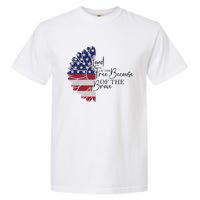 Land Of The Free Because Of The Brave Garment-Dyed Heavyweight T-Shirt