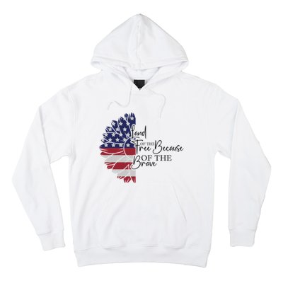 Land Of The Free Because Of The Brave Hoodie