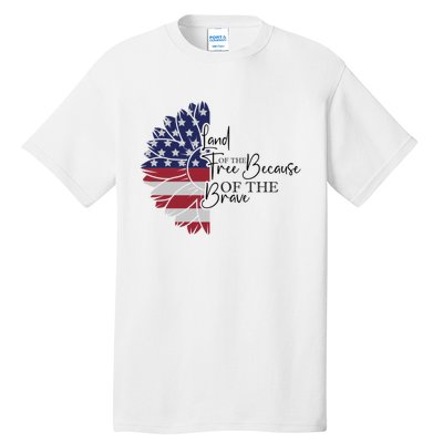 Land Of The Free Because Of The Brave Tall T-Shirt