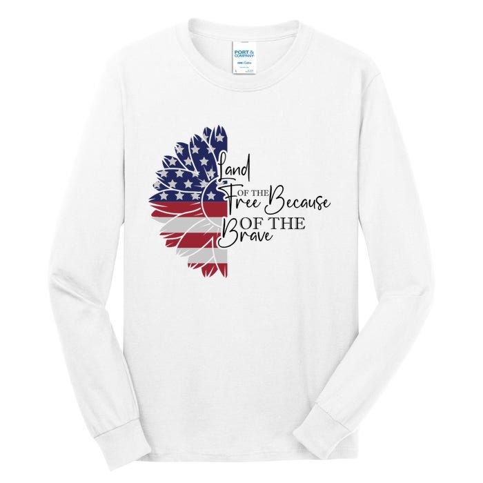 Land Of The Free Because Of The Brave Tall Long Sleeve T-Shirt