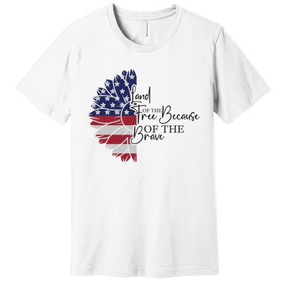 Land Of The Free Because Of The Brave Premium T-Shirt