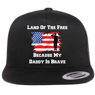 Land Of The Free Because My Daddy Is Brave Military Gift Flatbill Hat