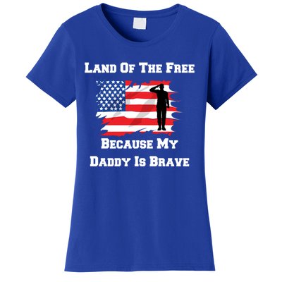 Land Of The Free Because My Daddy Is Brave Military Gift Women's T-Shirt