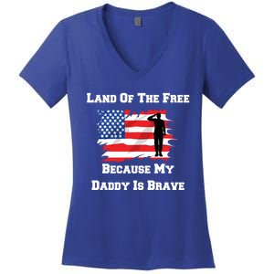 Land Of The Free Because My Daddy Is Brave Military Gift Women's V-Neck T-Shirt