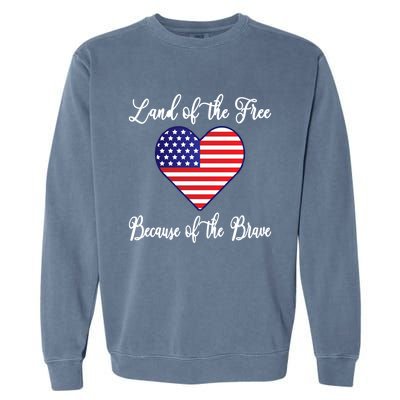 Land Of The Free Because Of The Brave American Flag Heart Gift Garment-Dyed Sweatshirt