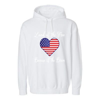 Land Of The Free Because Of The Brave American Flag Heart Gift Garment-Dyed Fleece Hoodie