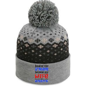 Land Of The Free Because My Wife Is Brave Proud Husband Gift The Baniff Cuffed Pom Beanie