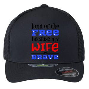 Land Of The Free Because My Wife Is Brave Proud Husband Gift Flexfit Unipanel Trucker Cap