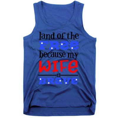 Land Of The Free Because My Wife Is Brave Proud Husband Gift Tank Top