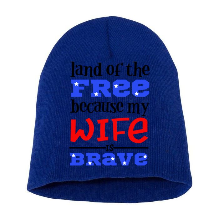 Land Of The Free Because My Wife Is Brave Proud Husband Gift Short Acrylic Beanie