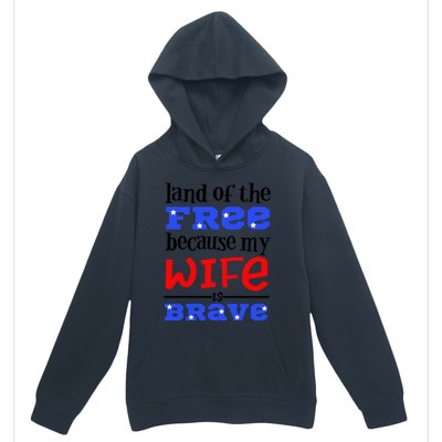 Land Of The Free Because My Wife Is Brave Proud Husband Gift Urban Pullover Hoodie