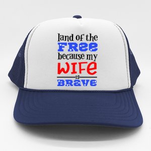 Land Of The Free Because My Wife Is Brave Proud Husband Gift Trucker Hat