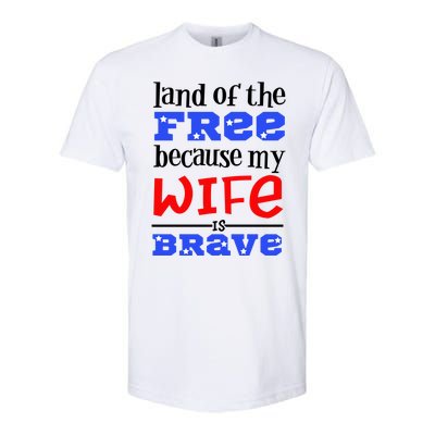 Land Of The Free Because My Wife Is Brave Proud Husband Gift Softstyle CVC T-Shirt