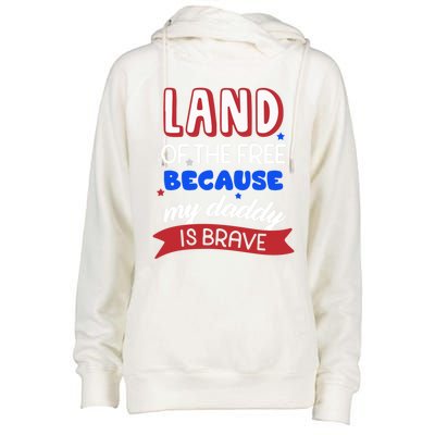 Land Of The Free Because My Daddy Is Brave Memorial Day Cute Gift Womens Funnel Neck Pullover Hood