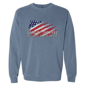 Land Of The Free Because Of The Brave Veterans Day Cool Gift Garment-Dyed Sweatshirt