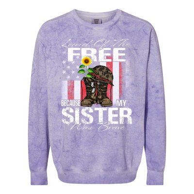 Land Of The Free Because My Sister Is Brave Veteran Gift Colorblast Crewneck Sweatshirt