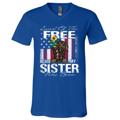 Land Of The Free Because My Sister Is Brave Veteran Gift V-Neck T-Shirt