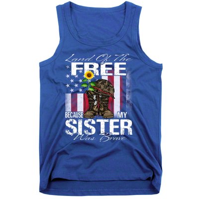 Land Of The Free Because My Sister Is Brave Veteran Gift Tank Top