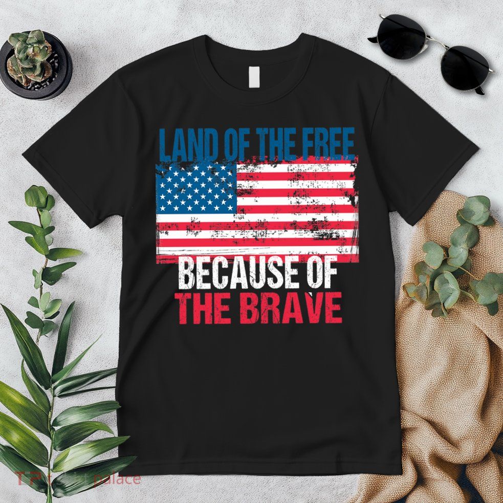 Land Of The Free Because Of The Brave 4th Of July Usa Flag Premium T-Shirt