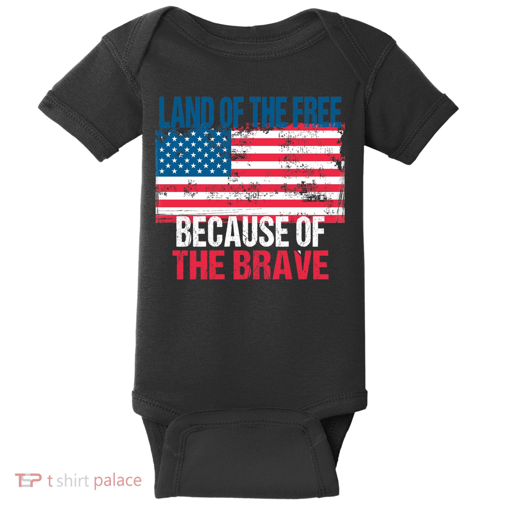 Land Of The Free Because Of The Brave 4th Of July Usa Flag Baby Bodysuit