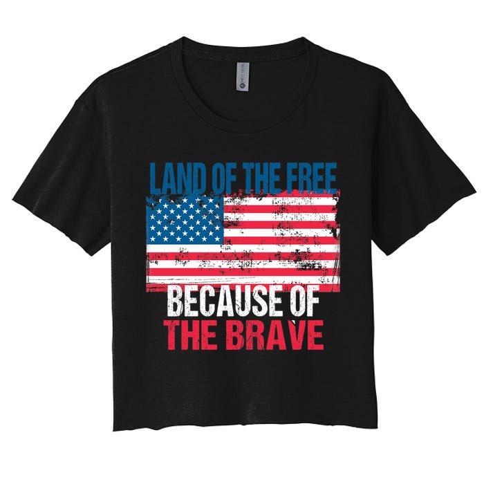 Land Of The Free Because Of The Brave 4th Of July Usa Flag Women's Crop Top Tee