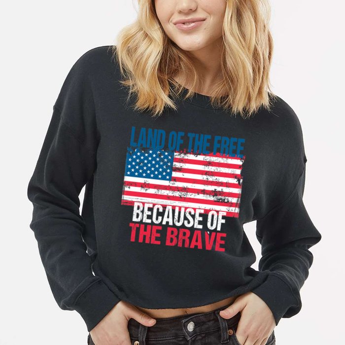Land Of The Free Because Of The Brave 4th Of July Usa Flag Cropped Pullover Crew
