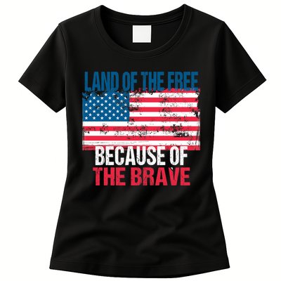 Land Of The Free Because Of The Brave 4th Of July Usa Flag Womens T-Shirt