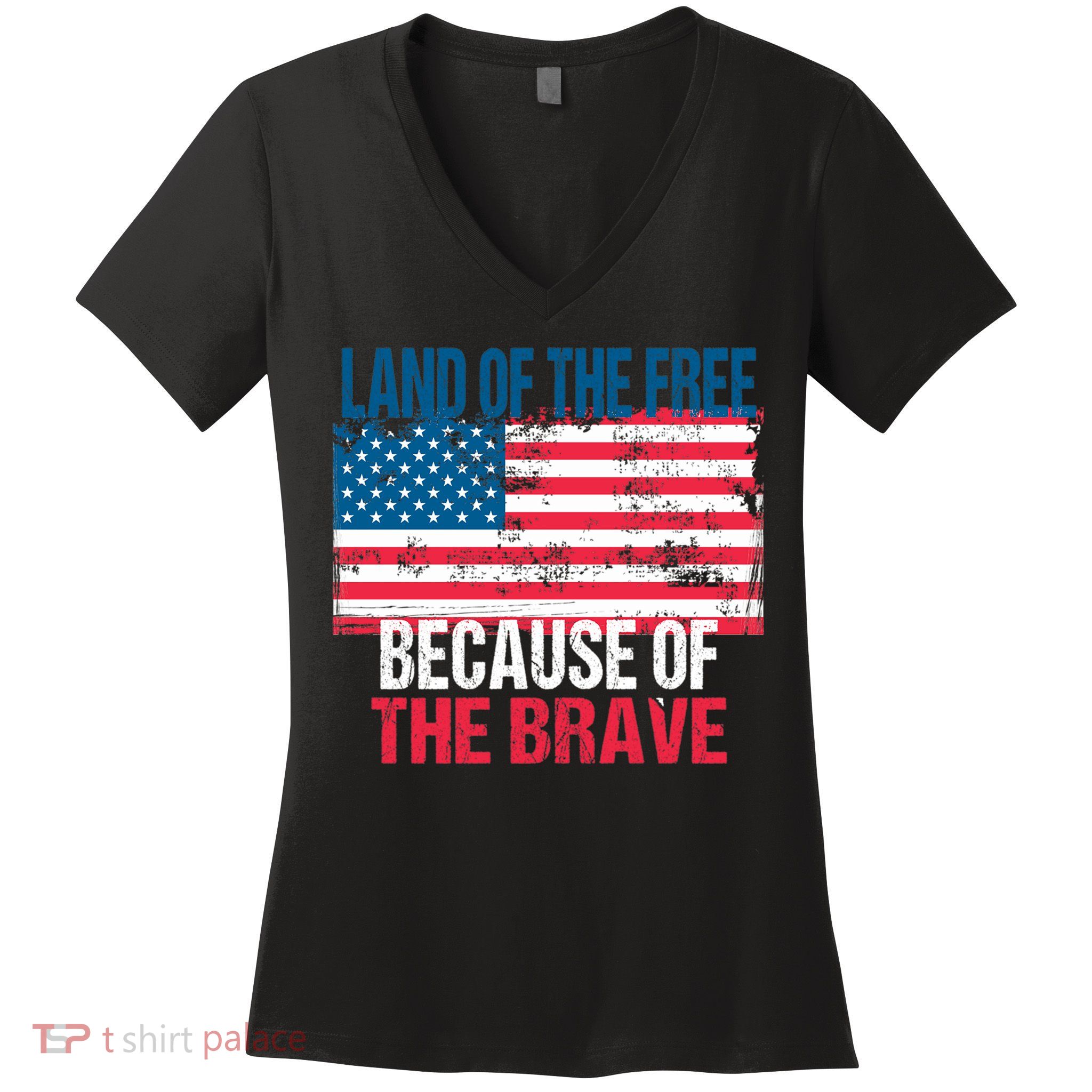 Land Of The Free Because Of The Brave 4th Of July Usa Flag Women's V-Neck T-Shirt