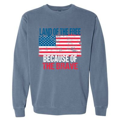 Land Of The Free Because Of The Brave 4th Of July Usa Flag Garment-Dyed Sweatshirt