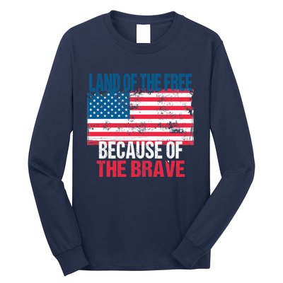 Land Of The Free Because Of The Brave 4th Of July Usa Flag Long Sleeve Shirt