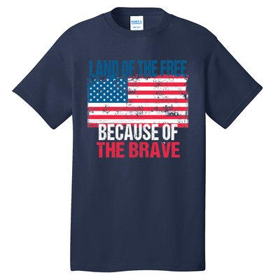 Land Of The Free Because Of The Brave 4th Of July Usa Flag Tall T-Shirt