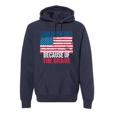 Land Of The Free Because Of The Brave 4th Of July Usa Flag Premium Hoodie