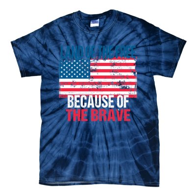 Land Of The Free Because Of The Brave 4th Of July Usa Flag Tie-Dye T-Shirt