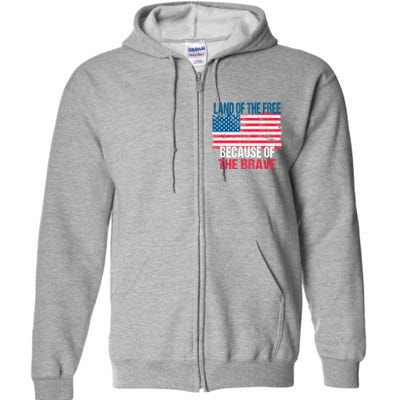 Land Of The Free Because Of The Brave 4th Of July Usa Flag Full Zip Hoodie