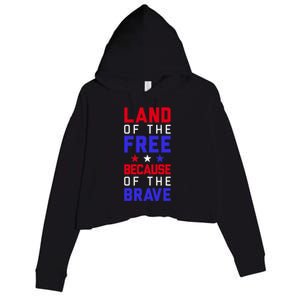 Land Of The Free Because Of The Brave Flag Patriotic Cool Gift Crop Fleece Hoodie