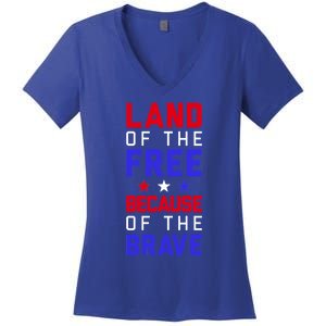 Land Of The Free Because Of The Brave Flag Patriotic Cool Gift Women's V-Neck T-Shirt