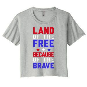 Land Of The Free Because Of The Brave Flag Patriotic Cool Gift Women's Crop Top Tee