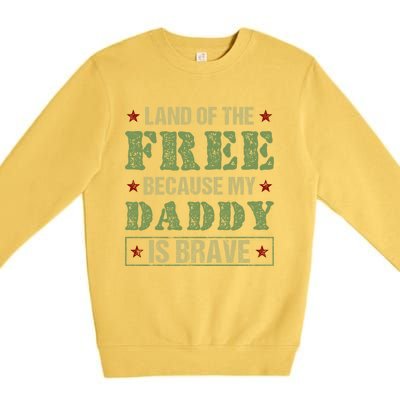 Land Of The Free Because My Daddy Is Brave Veterans Day Cute Gift Premium Crewneck Sweatshirt