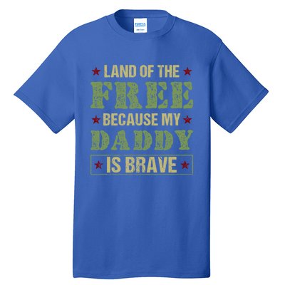 Land Of The Free Because My Daddy Is Brave Veterans Day Cute Gift Tall T-Shirt